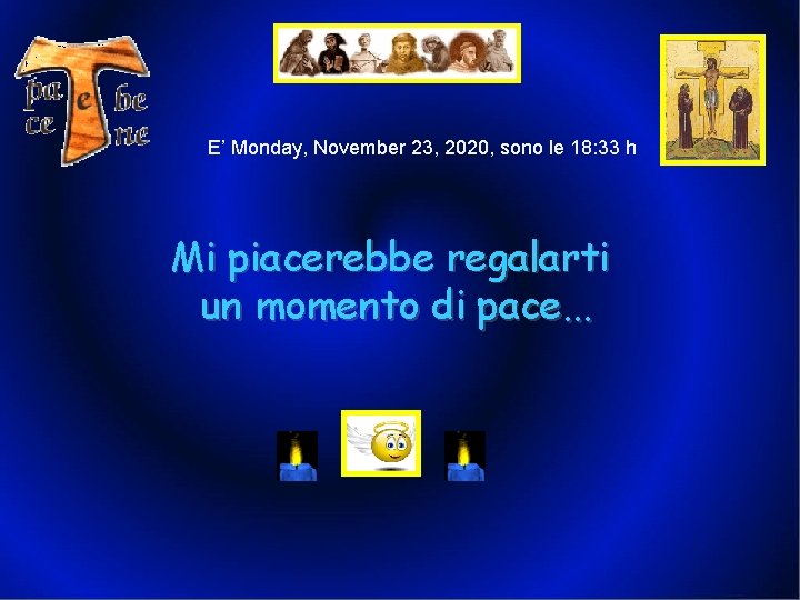 E’ Monday, November 23, 2020, sono le 18: 33 h Mi piacerebbe regalarti un