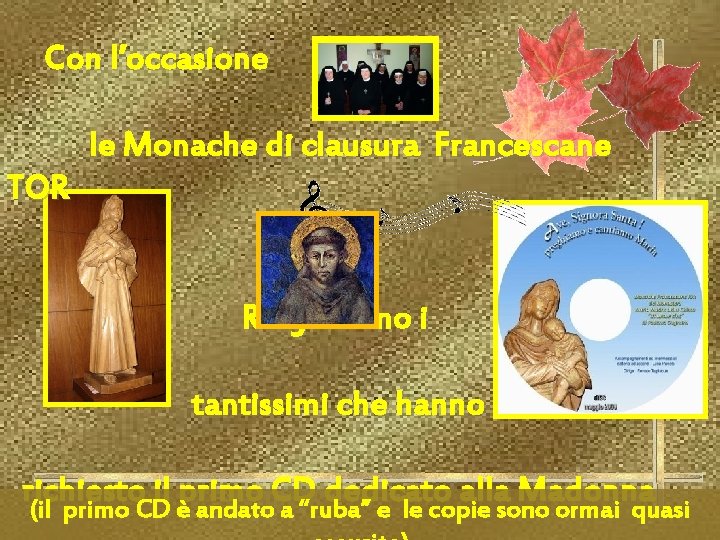 . . VAI FRANCESCO Con LA l’occasione RIPARA MIA CHIESA CHE STA PER le
