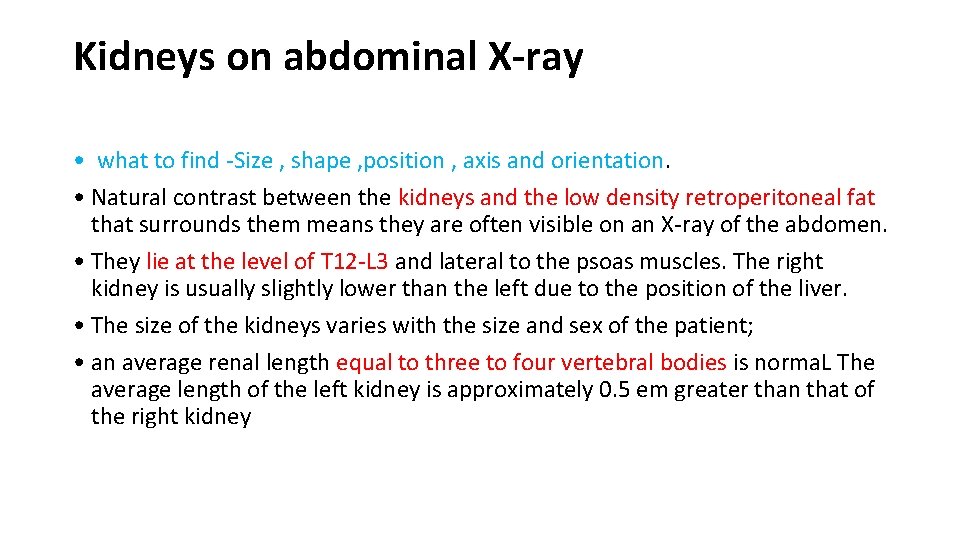 Kidneys on abdominal X-ray • what to find -Size , shape , position , Kidneys on abdominal X-ray • what to find -Size , shape , position ,