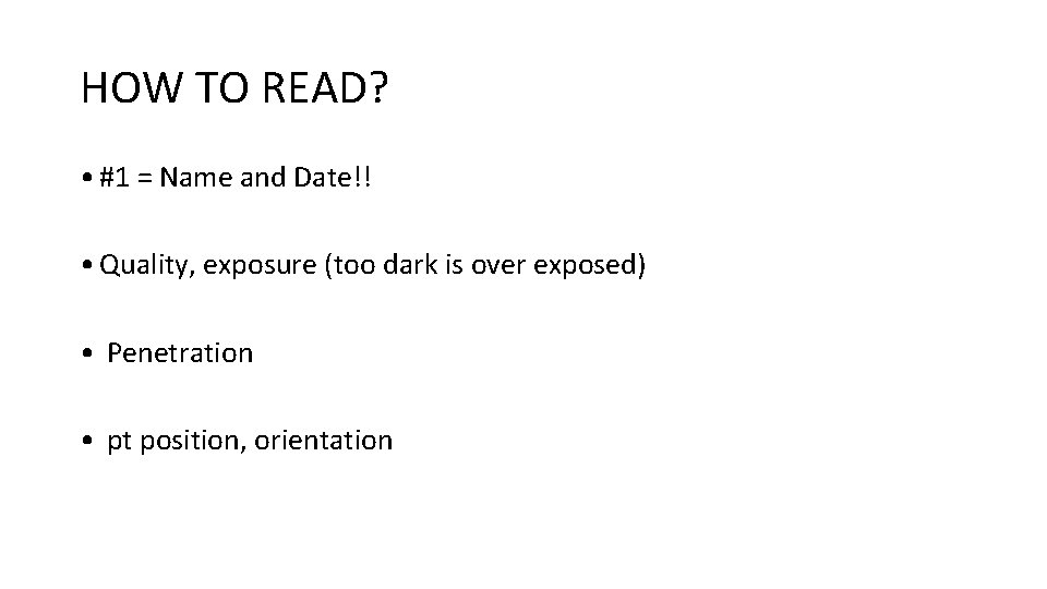 HOW TO READ? • #1 = Name and Date!! • Quality, exposure (too dark