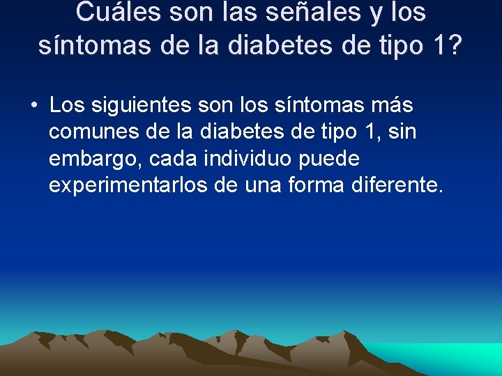 Cuáles son las señales y los síntomas de la diabetes de tipo 1? •