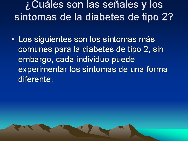 ¿Cuáles son las señales y los síntomas de la diabetes de tipo 2? •