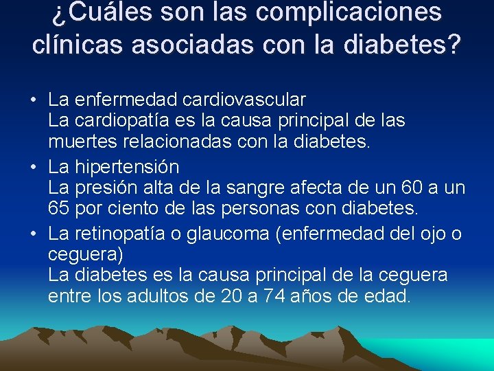 ¿Cuáles son las complicaciones clínicas asociadas con la diabetes? • La enfermedad cardiovascular La