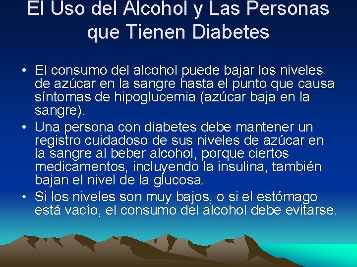 El Uso del Alcohol y Las Personas que Tienen Diabetes • El consumo del