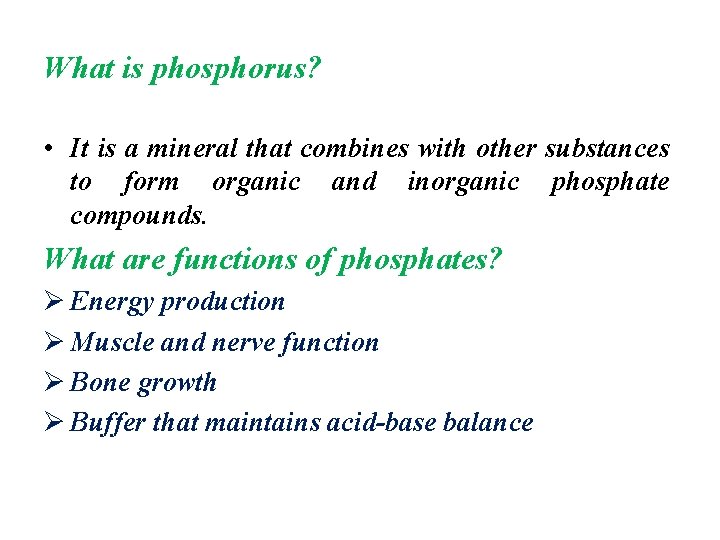 What is phosphorus? • It is a mineral that combines with other substances to