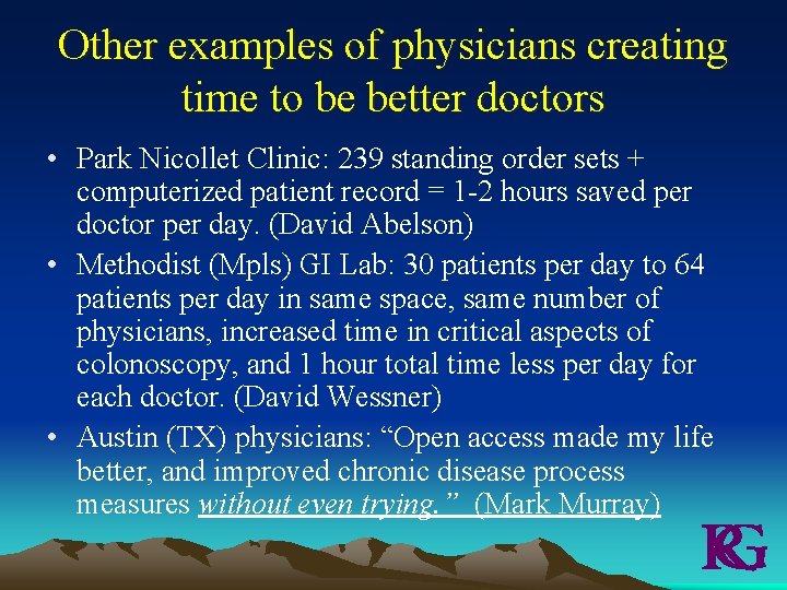 Other examples of physicians creating time to be better doctors • Park Nicollet Clinic: