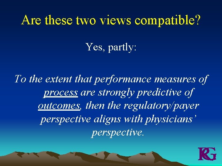 Are these two views compatible? Yes, partly: To the extent that performance measures of