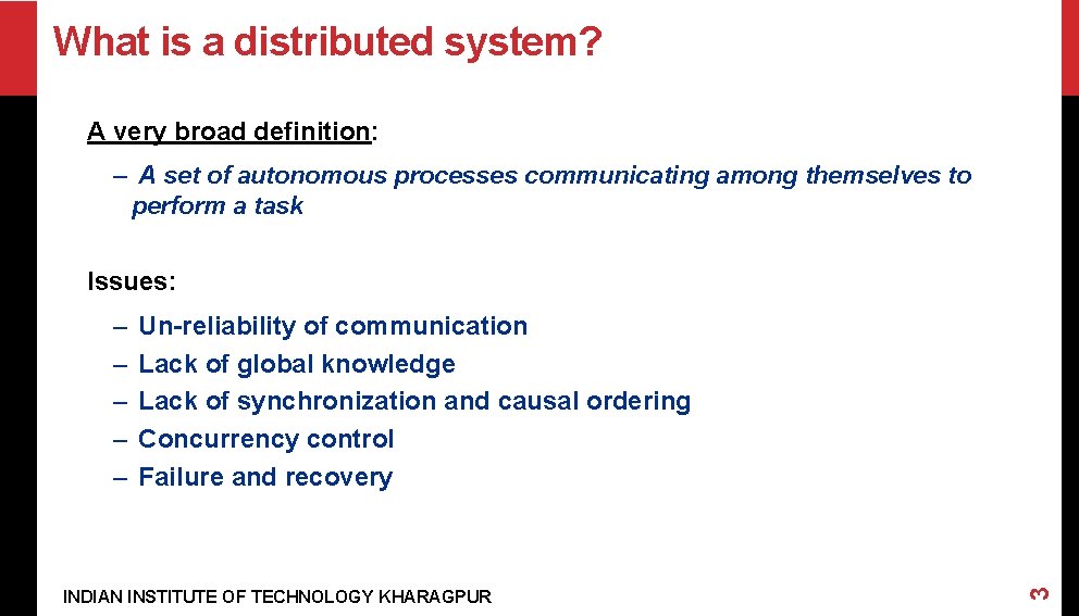 What is a distributed system? A very broad definition: – A set of autonomous