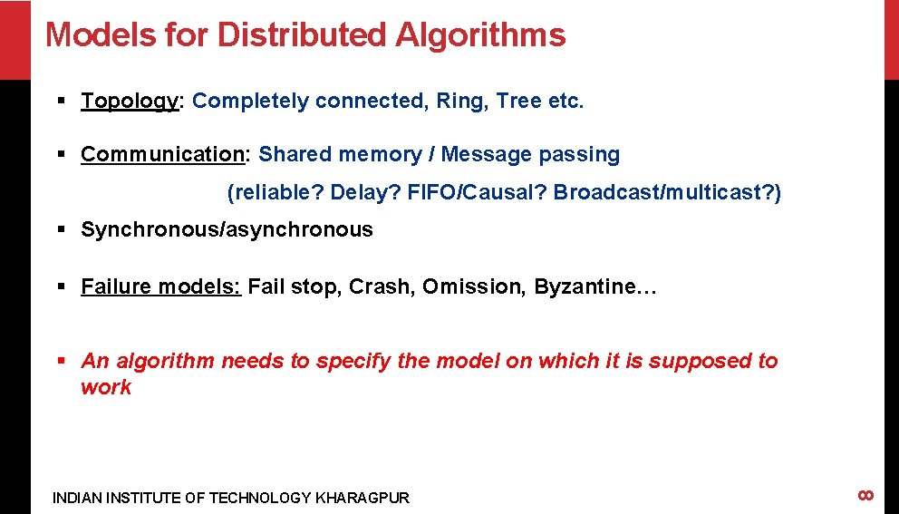 Models for Distributed Algorithms § Topology: Completely connected, Ring, Tree etc. § Communication: Shared