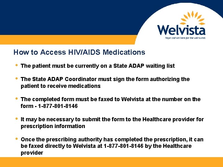 How to Access HIV/AIDS Medications • The patient must be currently on a State