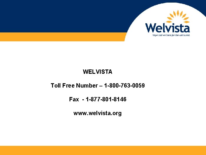 WELVISTA Toll Free Number – 1 -800 -763 -0059 Fax - 1 -877 -801