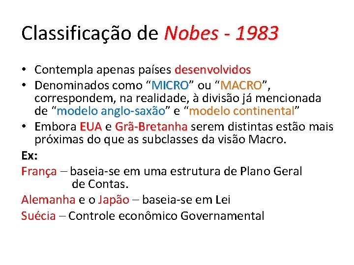 Classificação de Nobes - 1983 • Contempla apenas países desenvolvidos • Denominados como “MICRO”