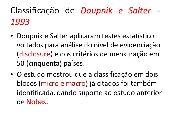 Classificação de Doupnik e Salter 1993 • Doupnik e Salter aplicaram testes estatístico voltados