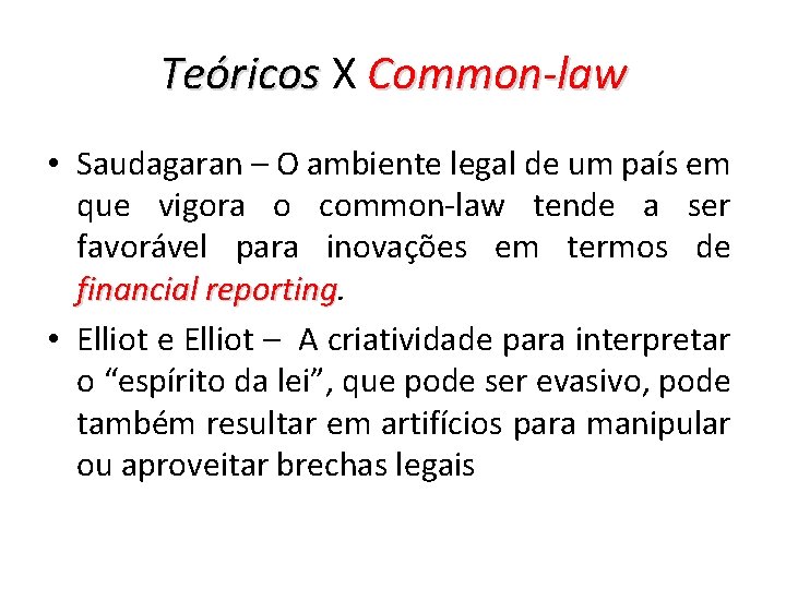 Teóricos X Common-law • Saudagaran – O ambiente legal de um país em que