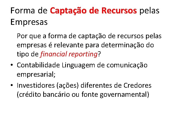 Forma de Captação de Recursos pelas Empresas Por que a forma de captação de