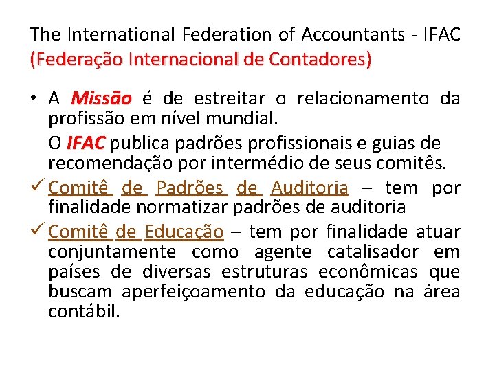 The International Federation of Accountants - IFAC (Federação Internacional de Contadores) • A Missão