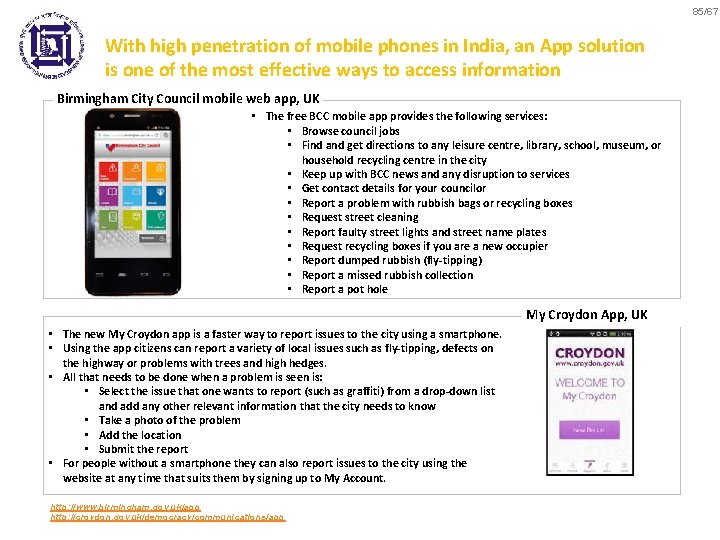 85/67 With high penetration of mobile phones in India, an App solution is one