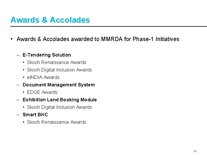 Awards & Accolades • Awards & Accolades awarded to MMRDA for Phase-1 Initiatives –