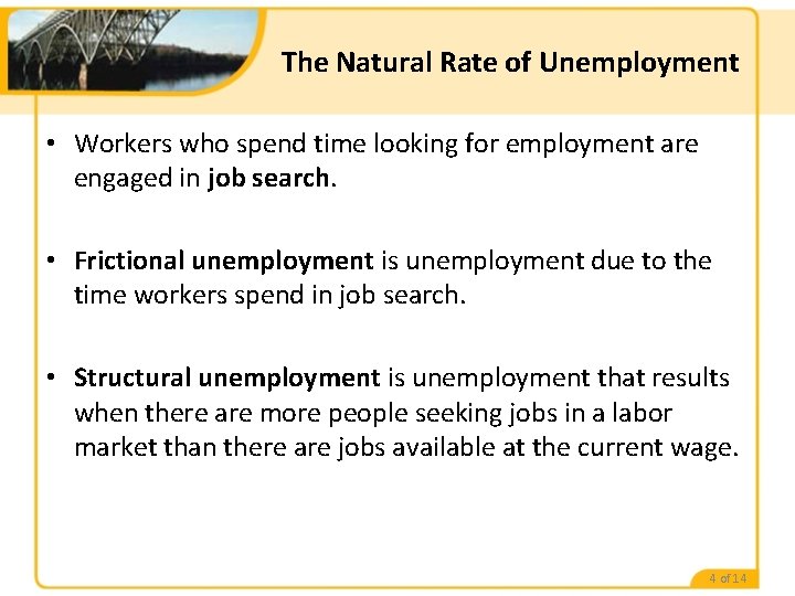 The Natural Rate of Unemployment • Workers who spend time looking for employment are