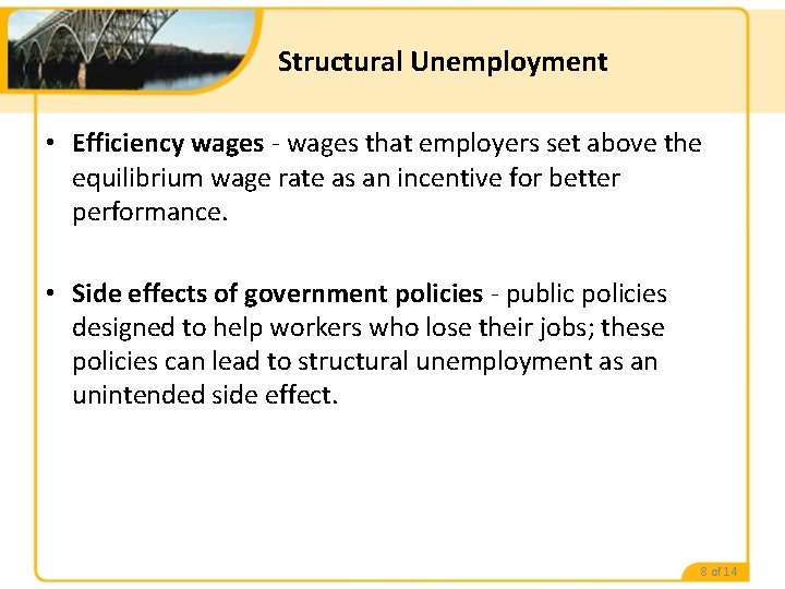 Structural Unemployment • Efficiency wages - wages that employers set above the equilibrium wage