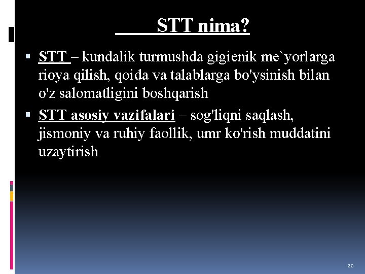 STT nima? STT – kundalik turmushda gigienik me`yorlarga rioya qilish, qoida va talablarga bo'ysinish