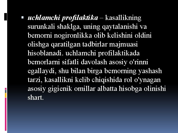  uchlamchi profilaktika – kasallikning surunkali shaklga, uning qaytalanishi va bemorni nogironlikka olib kelishini