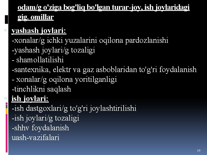 odam/g o'ziga bog'liq bo'lgan turar-joy, ish joylaridagi gig. omillar yashash joylari: -xonalar/g ichki yuzalarini