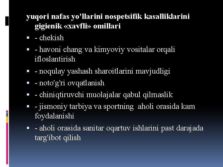 yuqori nafas yo'llarini nospetsifik kasalliklarini gigienik «xavfli» omillari - chekish - havoni chang va