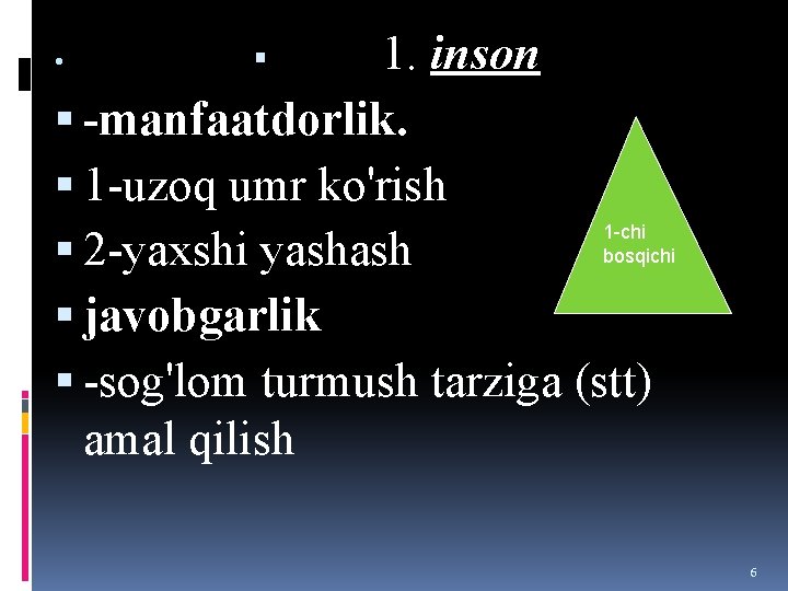 . 1. inson -manfaatdorlik. 1 -uzoq umr ko'rish 1 -chi bosqichi 2 -yaxshi yashash