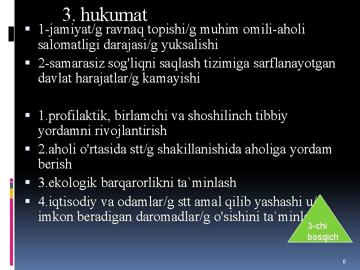 3. hukumat 1 -jamiyat/g ravnaq topishi/g muhim omili-aholi salomatligi darajasi/g yuksalishi 2 -samarasiz sog'liqni