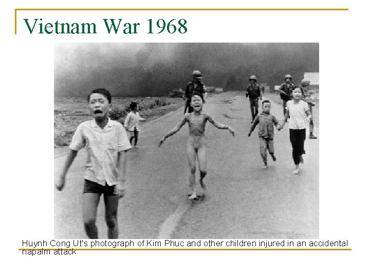 Vietnam War 1968 Huynh Cong Ut's photograph of Kim Phuc and other children injured