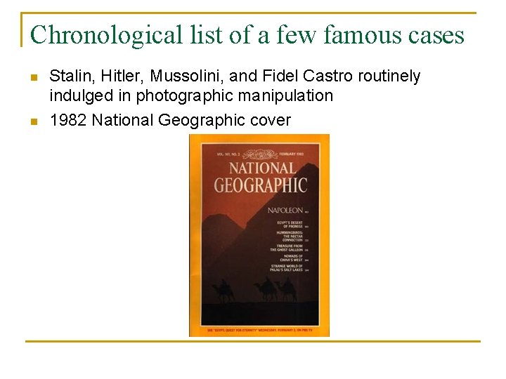 Chronological list of a few famous cases n n Stalin, Hitler, Mussolini, and Fidel