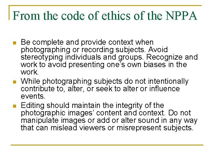 From the code of ethics of the NPPA n n n Be complete and