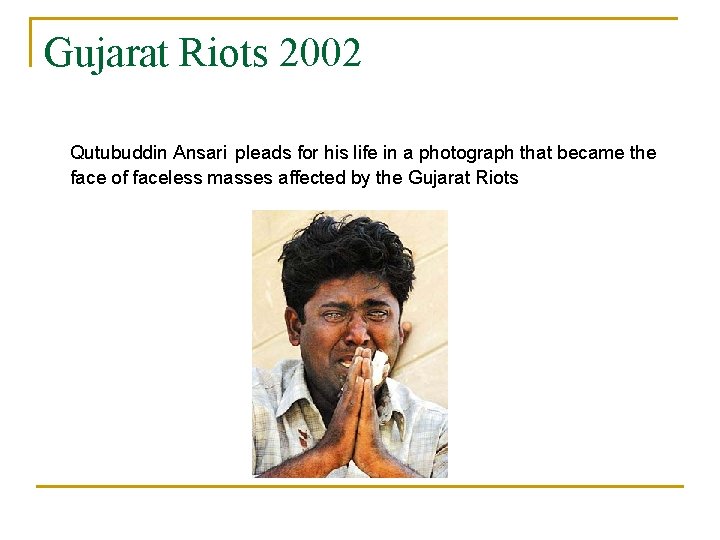 Gujarat Riots 2002 Qutubuddin Ansari pleads for his life in a photograph that became