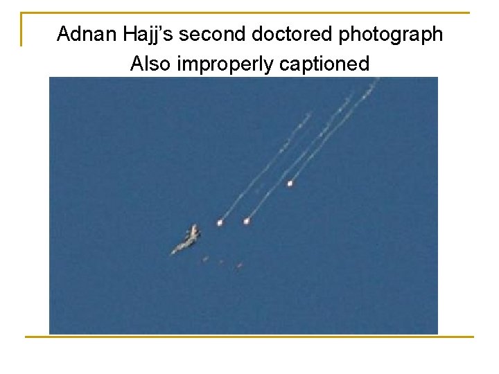 Adnan Hajj’s second doctored photograph Also improperly captioned 
