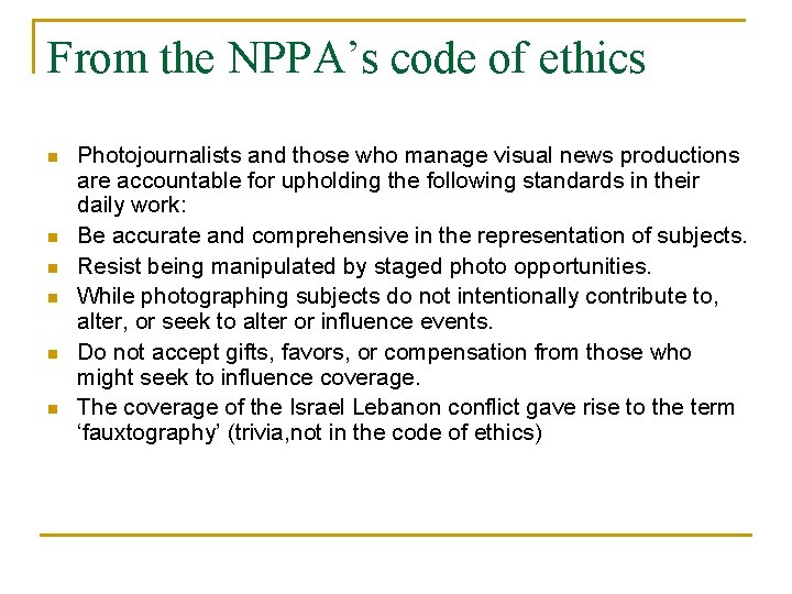 From the NPPA’s code of ethics n n n Photojournalists and those who manage