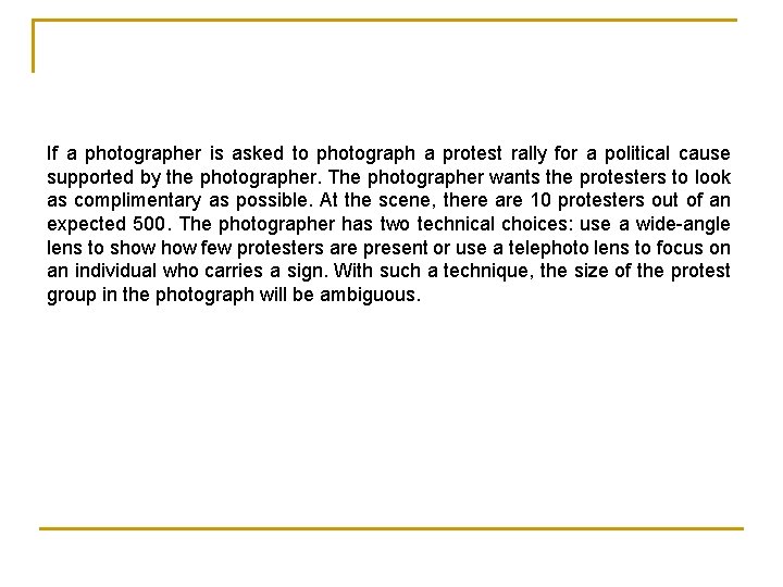 If a photographer is asked to photograph a protest rally for a political cause