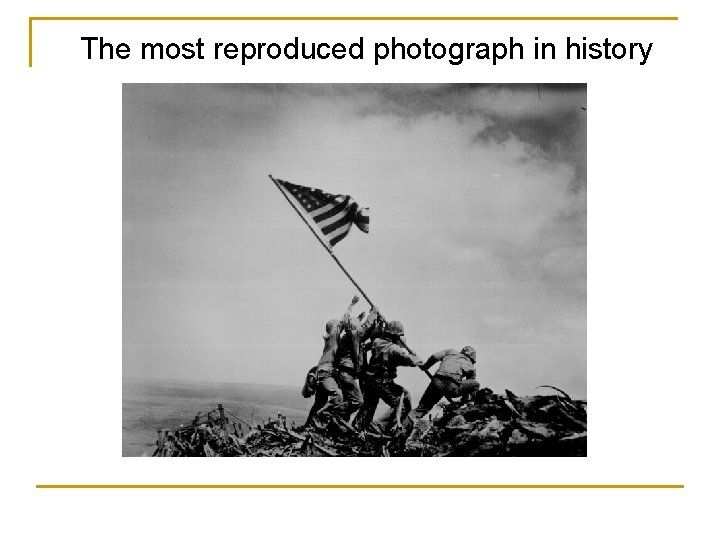 The most reproduced photograph in history 