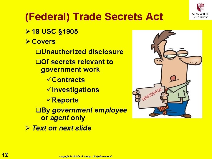 (Federal) Trade Secrets Act Ø 18 USC § 1905 Ø Covers q. Unauthorized disclosure