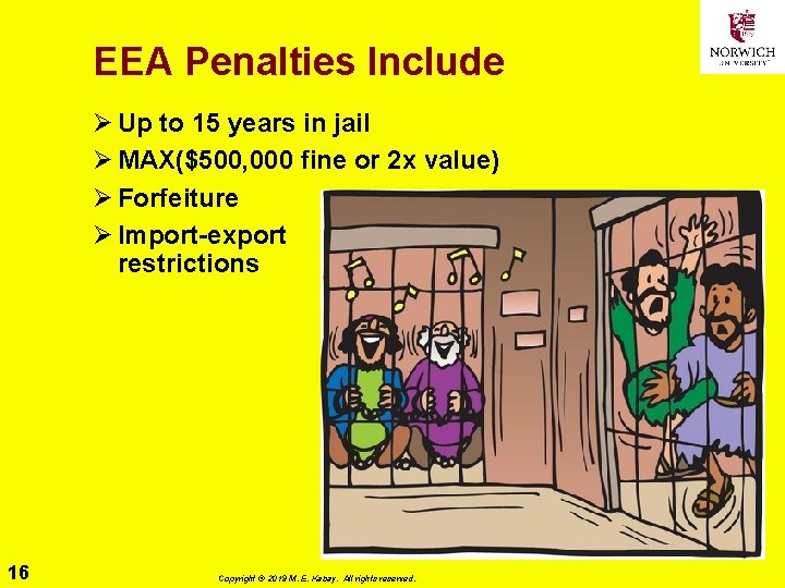 EEA Penalties Include Ø Up to 15 years in jail Ø MAX($500, 000 fine