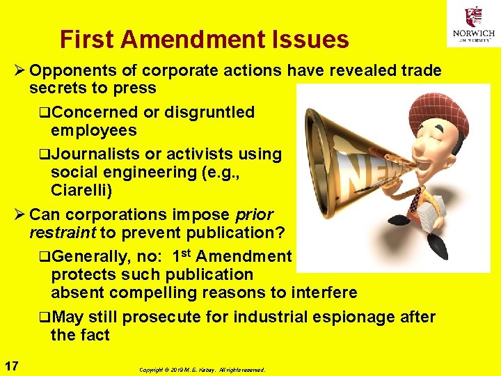 First Amendment Issues Ø Opponents of corporate actions have revealed trade secrets to press