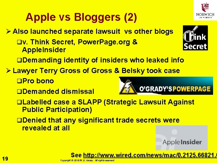 Apple vs Bloggers (2) Ø Also launched separate lawsuit vs other blogs qv. Think