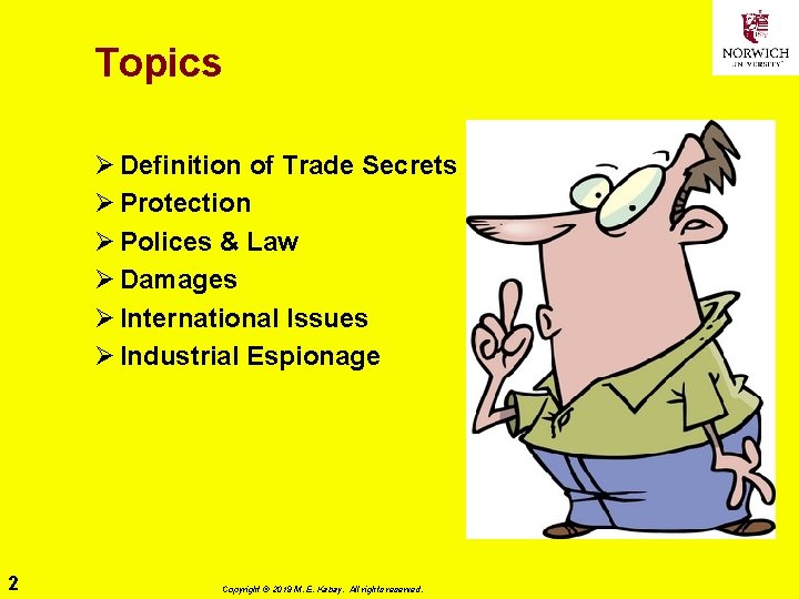 Topics Ø Definition of Trade Secrets Ø Protection Ø Polices & Law Ø Damages