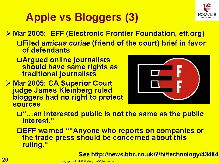 Apple vs Bloggers (3) Ø Mar 2005: EFF (Electronic Frontier Foundation, eff. org) q.