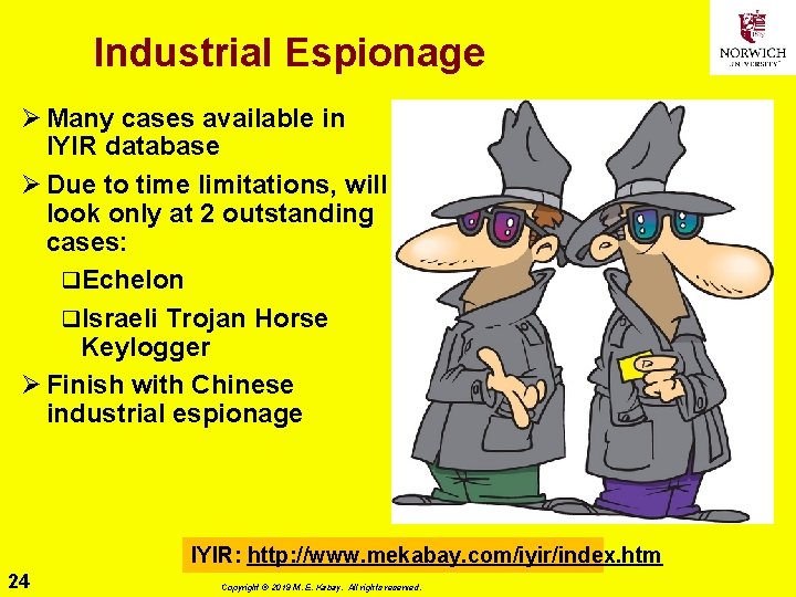 Industrial Espionage Ø Many cases available in IYIR database Ø Due to time limitations,