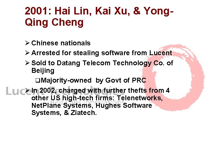 2001: Hai Lin, Kai Xu, & Yong. Qing Cheng Ø Chinese nationals Ø Arrested