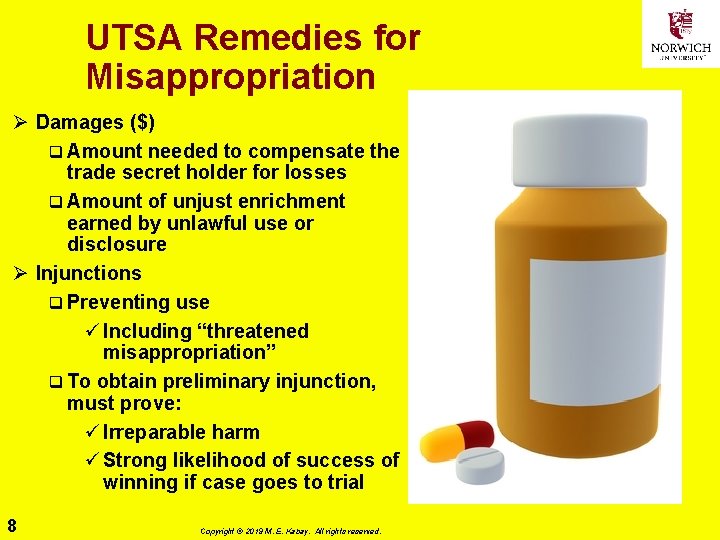 UTSA Remedies for Misappropriation Ø Damages ($) q Amount needed to compensate the trade