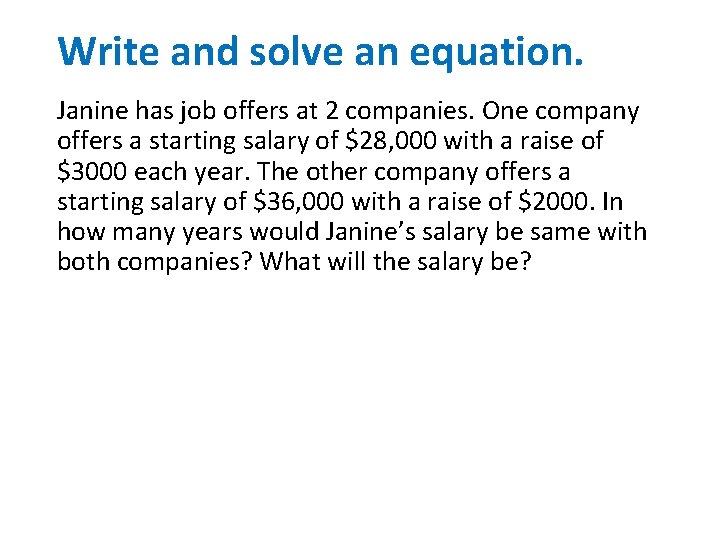 Write and solve an equation. Janine has job offers at 2 companies. One company