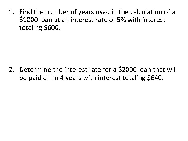 1. Find the number of years used in the calculation of a $1000 loan