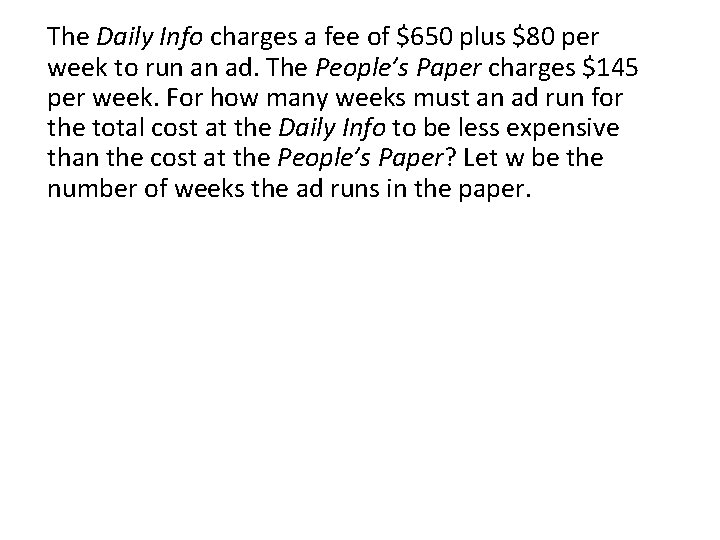 The Daily Info charges a fee of $650 plus $80 per week to run